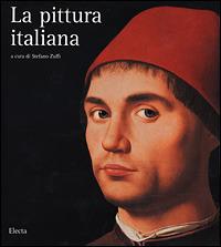 La pittura italiana. Ediz. illustrata - Stefano Zuffi, Francesca Castria Marchetti - Libro Electa 2001, I capolavori dell'arte | Libraccio.it