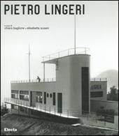Pietro Lingeri 1894-1968. Ediz. illustrata