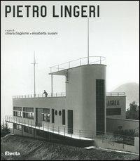 Pietro Lingeri 1894-1968. Ediz. illustrata  - Libro Electa 2004, Architetti moderni | Libraccio.it