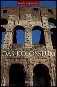 Das Kolosseum - Letizia Abbondanza - Libro Mondadori Electa 2002, Soprintendenza archeologica di Roma | Libraccio.it