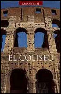 El Coliseo. Ediz. illustrata - Letizia Abbondanza - Libro Mondadori Electa 2001, Soprintendenza archeologica di Roma | Libraccio.it