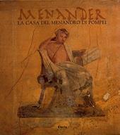 Menander. La casa del Menandro di Pompei. Ediz. illustrata