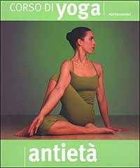 Corso di yoga antietà - Peter Falloon Goodhew - Libro Mondadori 2003, Illustrati. Salute e bellezza | Libraccio.it
