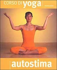 Corso di yoga autostima - Uma Dinsmore-Tuli - Libro Mondadori 2003, Illustrati. Salute e bellezza | Libraccio.it