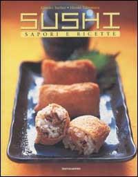 Sushi. Sapori e ricette - Kimiko Barber, Takemura Hiroki - Libro Mondadori 2003, Illustrati. Gastronomia | Libraccio.it