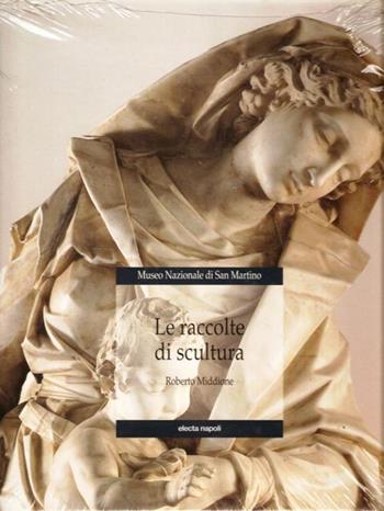 Il museo di San Martino. La scultura  - Libro Mondadori Electa 2001, Musei e gallerie della Campania | Libraccio.it