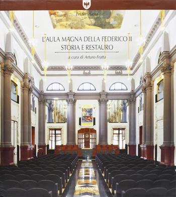 L' aula magna della Federico II. Storia e restauro  - Libro Electa Napoli 1900 | Libraccio.it
