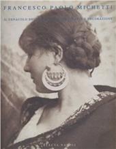 Francesco Paolo Michetti. Il cenacolo delle arti (Roma, 1999). Ediz. illustrata