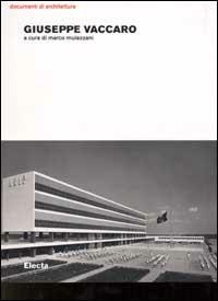 Giuseppe Vaccaro. Ediz. illustrata  - Libro Electa 2002, Documenti di architettura | Libraccio.it