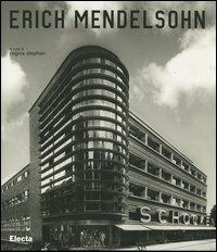 Erich Mendelsohn (1887-1953)  - Libro Mondadori Electa 2004, Architetti moderni | Libraccio.it