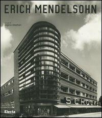 Erich Mendelsohn (1887-1953)  - Libro Electa 2004, Architetti moderni | Libraccio.it