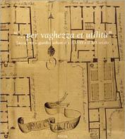 «... Per vaghezza et utilità». Lucca. Giardini e orti urbani tra il XVIII e il XIX secolo. Ediz. illustrata  - Libro Mondadori Electa 2002, Cataloghi di mostre. Architettura | Libraccio.it
