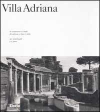 Villa Adriana. La costruzione e il mito da Adriano a Luis I. Kahn. Ediz. illustrata - William L. McDonald, John A. Pinto - Libro Mondadori Electa 2002, Architetti e architetture | Libraccio.it