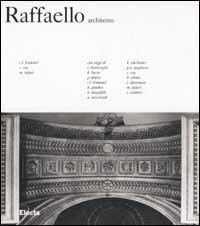 Raffaello architetto. Ediz. illustrata - Manfredo Tafuri, Christoph Luitpold Frommel, Stefano Ray - Libro Electa 2002, Architetti e architetture | Libraccio.it