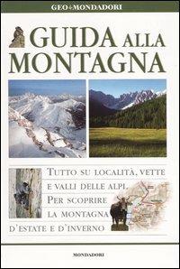 Guida alla montagna - Fabrizio Ardito, Aldo Frezza, Luca Maspes - Libro Mondadori 2003, Le guide Mondadori | Libraccio.it
