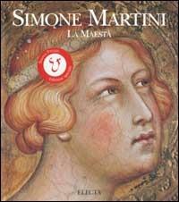 Simone Martini. La maestà. Ediz. illustrata - Enzo Carli - Libro Electa 2002, Dentro la pittura | Libraccio.it