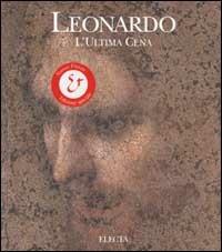 Leonardo. L'ultima cena. Ediz. illustrata - Pietro C. Marani, Pinin Brambilla Barcilon - Libro Electa 2002, Dentro la pittura | Libraccio.it