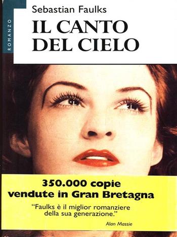 Il canto del cielo - Sebastian Faulks - Libro Tropea 1996, Le gaggie | Libraccio.it