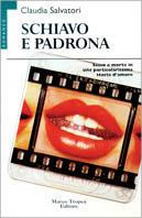 Schiavo e padrona - Claudia Salvatori - Libro Tropea 1996, I mirti | Libraccio.it