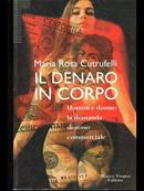 Il denaro in corpo - Maria Rosa Cutrufelli - Libro Tropea 1996, I tigli | Libraccio.it