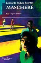 Maschere - Leonardo Padura Fuentes - Libro Tropea 1997, Le gaggie | Libraccio.it