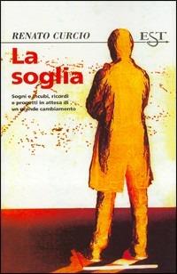 La soglia - Renato Curcio - Libro Tropea 1997, Est | Libraccio.it