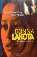 Donna lakota - Mary Crow Dog, Richard Erdoes - Libro Tropea 1997, Le querce | Libraccio.it