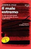 Il male estremo - Joseph B. Ingle - Libro Tropea 1997, Est | Libraccio.it