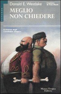 Meglio non chiedere - Donald E. Westlake - Libro Tropea 1997, Le gaggie | Libraccio.it