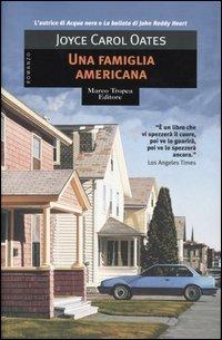 Una famiglia americana - Joyce Carol Oates - Libro Tropea 2003, Le gaggie | Libraccio.it