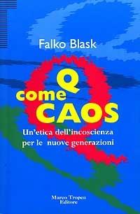 Q come caos - Falko Blask - Libro Tropea 1997, I tigli | Libraccio.it