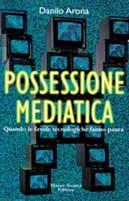 Possessione mediatica - Danilo Arona - Libro Tropea 1998, Le querce | Libraccio.it