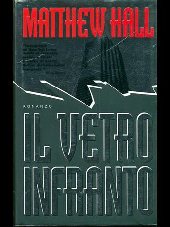 Il vetro infranto - Matthew Hall - Libro Tropea 1997, I Marlin | Libraccio.it