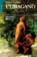 L'uragano - Régine Deforges - Libro Tropea 1998, I mirti | Libraccio.it