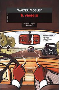 Il viaggio - Walter Mosley - Libro Tropea 2001, Le gaggie | Libraccio.it