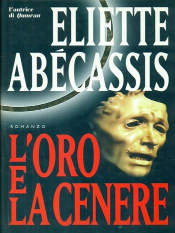 L'oro e la cenere - Eliette Abécassis - Libro Tropea 1998, I Marlin | Libraccio.it