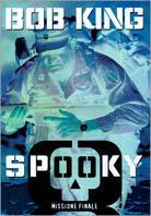 Spooky 8. Missione finale - Bob King - Libro Tropea 2000, I Marlin | Libraccio.it