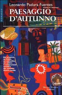 Paesaggio d'autunno - Leonardo Padura Fuentes - Libro Tropea 1998, Le gaggie | Libraccio.it