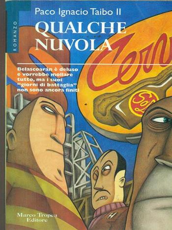 Qualche nuvola - Paco Ignacio II Taibo - Libro Tropea 1998, I mirti | Libraccio.it