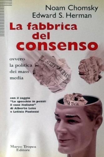 La fabbrica del consenso - Noam Chomsky, Edward S. Herman - Libro Tropea 1998, Le querce | Libraccio.it