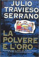 La polvere e l'oro - Julio Travieso Serrano - Libro Tropea 1999, I Marlin | Libraccio.it