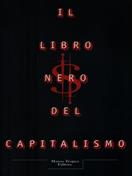 Il libro nero del capitalismo  - Libro Tropea 1999, Le querce | Libraccio.it