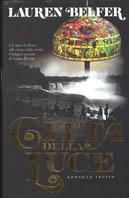 La città della luce - Lauren Belfer - Libro Tropea 2000, I Marlin | Libraccio.it