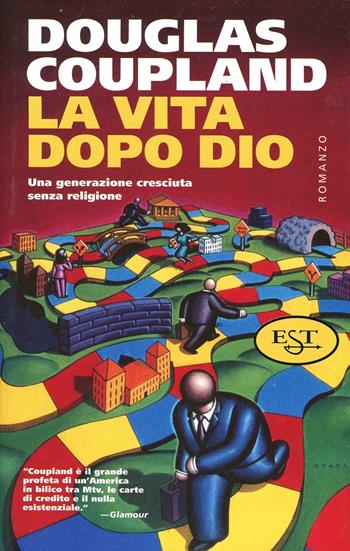 La vita dopo Dio - Douglas Coupland - Libro Tropea 2000, Est | Libraccio.it