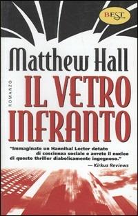 Il vetro infranto - Matthew Hall - Libro Tropea 2000, Est | Libraccio.it