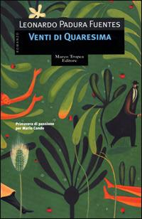Venti di Quaresima - Leonardo Padura Fuentes - Libro Tropea 2001, Le gaggie | Libraccio.it