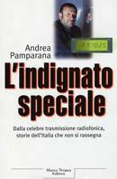L'indignato speciale - Andrea Pamparana - Libro Tropea 2001, Le querce | Libraccio.it