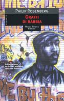 Graffi di rabbia - Philip Rosenberg - Libro Tropea 2002, Le gaggie | Libraccio.it