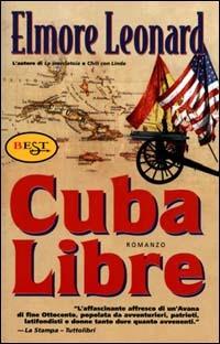 Cuba libre - Elmore Leonard - Libro Tropea 2001, Best | Libraccio.it