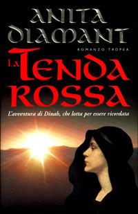 La tenda rossa - Anita Diamant - Libro Tropea 2001, I Marlin | Libraccio.it